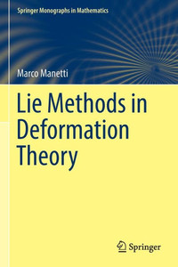 Lie Methods in Deformation Theory Lie Methods in Deformation Theory