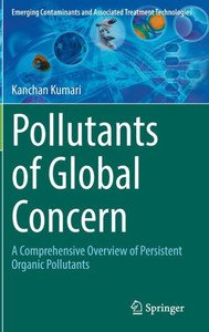 Pollutants of Global Concern : A Comprehensive Overview of Persistent Organic Pollutants