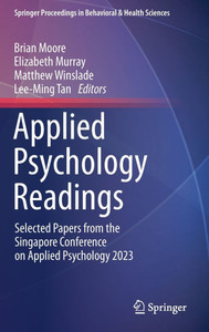 Applied Psychology Readings : Selected Papers from the Singapore Conference on Applied Psychology 2023