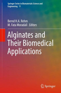 Alginates and Their Biomedical Applications Alginates and Their Biomedical Applications