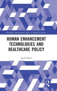 Human Enhancement Technologies and Health Care Policy Human Enhancement Technologies and Health Care Policy