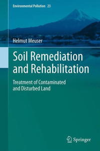 Soil Remediation and Rehabilitation : Treatment of Contaminated and Disturbed Land