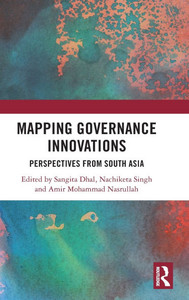 Mapping Governance Innovations : Perspectives from South Asia