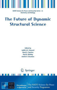 The Future of Dynamic Structural Science The Future of Dynamic Structural Science