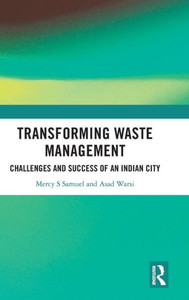 Transforming Waste Management : Challenges and Success of an Indian City