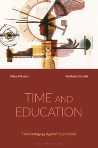 Time and Education : Time Pedagogy Against Oppression Time and Education : Time Pedagogy Against Oppression