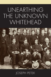 Unearthing the Unknown Whitehead Unearthing the Unknown Whitehead