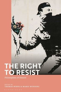 The Right to Resist : Philosophies of Dissent