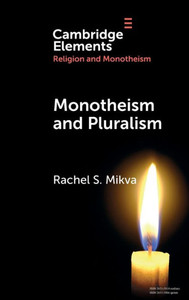 Monotheism and Pluralism Monotheism and Pluralism