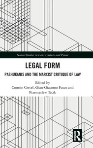 Legal Form : Pashukanis and the Marxist Critique of Law Legal Form : Pashukanis and the Marxist Critique of Law