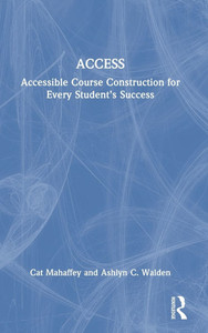 Access: Accessible Course Construction for Every Student's Success
