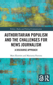 Authoritarian Populism and the Challenges for News Journalism : A Discourse Approach Authoritarian Populism and the Challenges for News Journalism : A Discourse Approach
