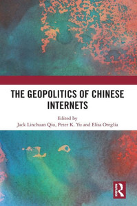The Geopolitics of Chinese Internets The Geopolitics of Chinese Internets