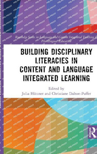 Building Disciplinary Literacies in Content and Language Integrated Learning Building Disciplinary Literacies in Content and Language Integrated Learning