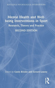 Mental Health and Well-Being Interventions in Sport : Research, Theory and Practice