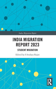 India Migration Report 2023 : Student Migration India Migration Report 2023 : Student Migration