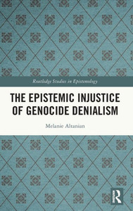 The Epistemic Injustice of Genocide Denialism The Epistemic Injustice of Genocide Denialism