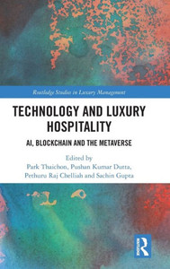Technology and Luxury Hospitality : AI, Blockchain and the Metaverse Technology and Luxury Hospitality : AI, Blockchain and the Metaverse