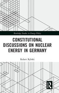 Constitutional Discussions on Nuclear Energy in Germany Constitutional Discussions on Nuclear Energy in Germany