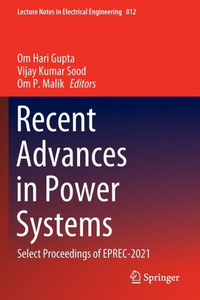 Recent Advances in Power Systems : Select Proceedings of EPREC-2021 Recent Advances in Power Systems : Select Proceedings of EPREC-2021