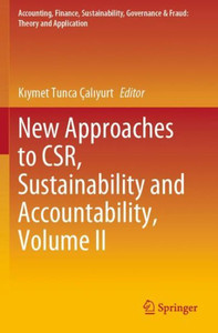 New Approaches to CSR, Sustainability and Accountability, Volume II New Approaches to CSR, Sustainability and Accountability, Volume II