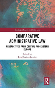 Comparative Administrative Law : Perspectives from Central and Eastern Europe Comparative Administrative Law : Perspectives from Central and Eastern Europe
