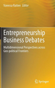 Entrepreneurship Business Debates : Multidimensional Perspectives across Geo-political Frontiers