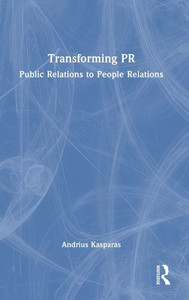 Transforming PR : Public Relations to People Relations Transforming PR : Public Relations to People Relations
