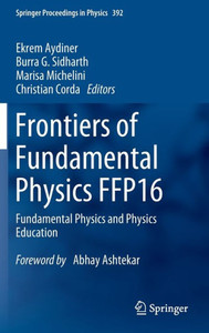 Frontiers of Fundamental Physics FFP16 : Fundamental Physics and Physics Education Frontiers of Fundamental Physics FFP16 : Fundamental Physics and Physics Education