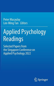 Applied Psychology Readings : Selected Papers from the Singapore Conference on Applied Psychology 2022