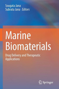 Marine Biomaterials : Drug Delivery and Therapeutic Applications Marine Biomaterials : Drug Delivery and Therapeutic Applications