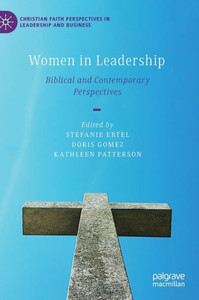 Women in Leadership : Biblical and Contemporary Perspectives Women in Leadership : Biblical and Contemporary Perspectives