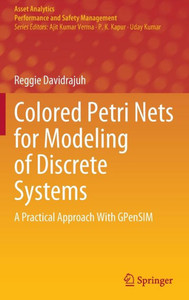 Colored Petri Nets for Modeling of Discrete Systems : A Practical Approach With GPenSIM