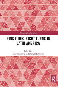 Pink Tides, Right Turns in Latin America Pink Tides, Right Turns in Latin America