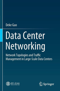 Data Center Networking : Network Topologies and Traffic Management in Large-Scale Data Centers Data Center Networking : Network Topologies and Traffic Management in Large-Scale Data Centers