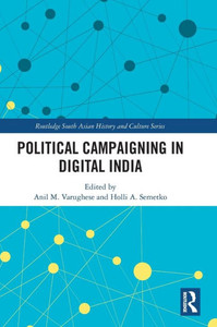Political Campaigning in Digital India Political Campaigning in Digital India