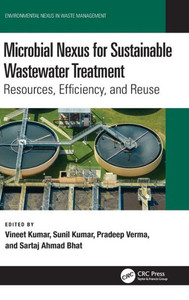Microbial Nexus for Sustainable Wastewater Treatment : Resources, Efficiency, and Reuse Microbial Nexus for Sustainable Wastewater Treatment : Resources, Efficiency, and Reuse