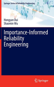 Importance-Informed Reliability Engineering Importance-Informed Reliability Engineering