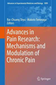 Advances in Pain Research: Mechanisms and Modulation of Chronic Pain Advances in Pain Research: Mechanisms and Modulation of Chronic Pain