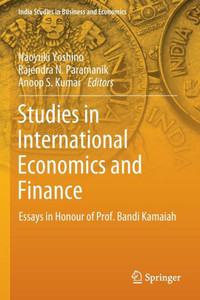 Studies in International Economics and Finance : Essays in Honour of Prof. Bandi Kamaiah Studies in International Economics and Finance : Essays in Honour of Prof. Bandi Kamaiah