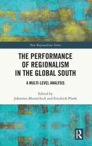 The Performance of Regionalism in the Global South : A Multi-Level Analysis The Performance of Regionalism in the Global South : A Multi-Level Analysis