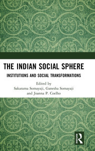 INDIAN SOCIAL SPHERE : Institutions and Social Transformations INDIAN SOCIAL SPHERE : Institutions and Social Transformations