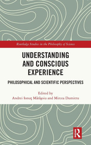 UNDERSTANDING AND CONSCIOUS EXPERIENCE : Philosophical and Scientific