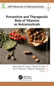 Preventive and Therapeutic Role of Vitamins as Nutraceuticals Preventive and Therapeutic Role of Vitamins as Nutraceuticals