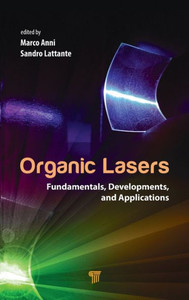 Organic Lasers : Fundamentals, Developments, and Applications