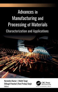 Advances in Manufacturing and Processing of Materials : Characterization and Applications