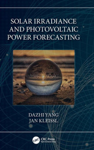 Solar Irradiance and Photovoltaic Power Forecasting Solar Irradiance and Photovoltaic Power Forecasting