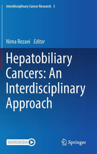 Hepatobiliary Cancers : An Interdisciplinary Approach Hepatobiliary Cancers : An Interdisciplinary Approach