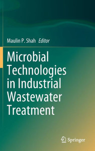 Microbial Technologies in Industrial Wastewater Treatment Microbial Technologies in Industrial Wastewater Treatment