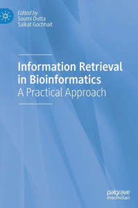 Information Retrieval in Bioinformatics : A Practical Approach